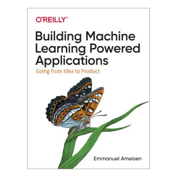 کتاب Building Machine Learning Powered Applications Going from Idea to Product