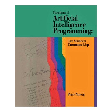 کتاب Paradigms of Artificial Intelligence Programming Case Studies in Common Lisp