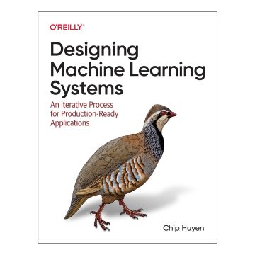 کتاب Designing Machine Learning Systems An Iterative Process for Production-Ready Applications