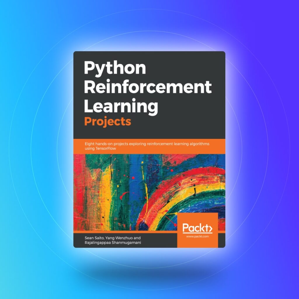 کتاب Python Reinforcement Learning Projects - آکادمی هوش مصنوعی